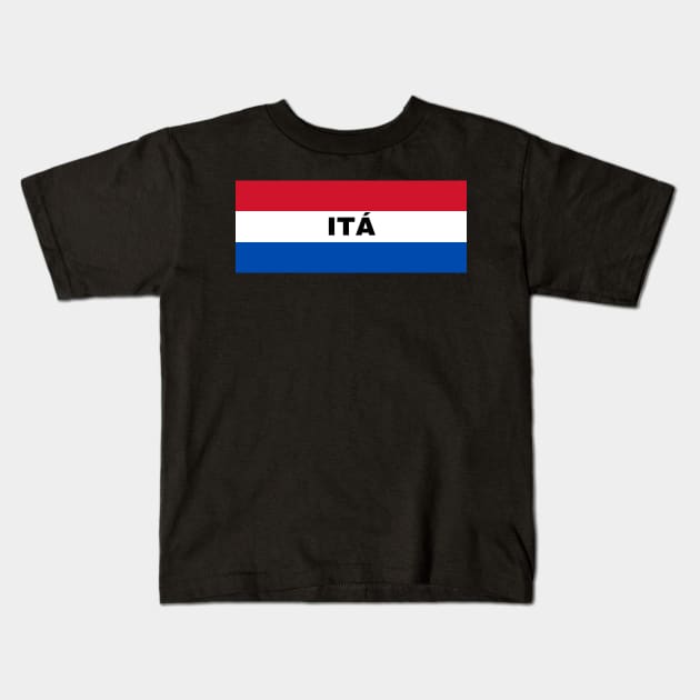 Itá City in Paraguay Flag Colors Kids T-Shirt by aybe7elf